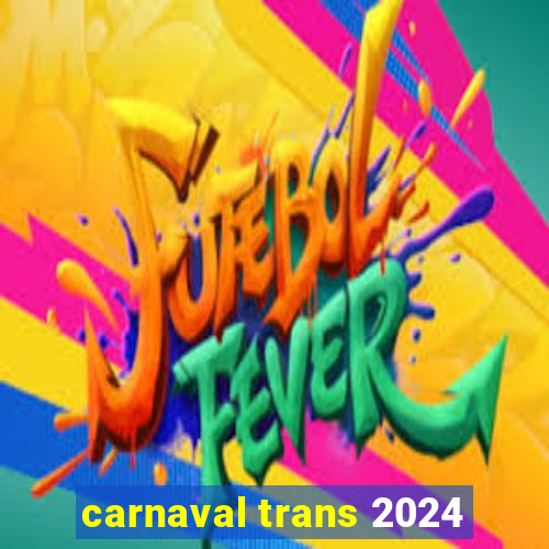 carnaval trans 2024